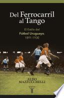 Del ferrocarril al tango