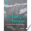 Del fuego, el humo