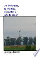 Del horizonte, de los días, los cantos y todo tu amor
