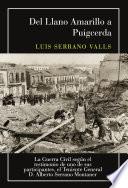 Del Llano Amarillo a Puigcerda: La Guerra Civil según el testimonio de uno de sus participantes, el Teniente General D. Alberto Serrano Montaner