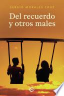 Del recuerdo y otros males