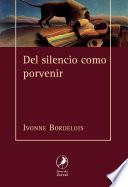 Del silencio como porvenir