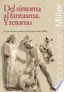 Del síntoma al fantasma. Y retorno