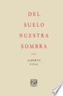 Del suelo nuestra sombra