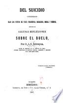 Del suicidio considerado bajo los puntos de vista filosófico, religioso, moral y médico, seguido de algunas reflexiones sobre el duelo