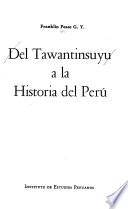 Del Tawantinsuyu a la historia del Perú