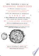 Del vecchio e nuovo gnomone fiorentino e delle osservazioni astronomiche fisiche ed architettoniche fatte nel verificarne la costruzione libri IV