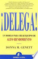¡Delega! : un modelo para crear equipos de alto rendimiento