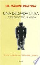Delgada línea, Una. Entre el exceso y la medida (BOLSILLO)