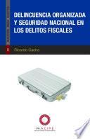 Delincuencia organizada y seguridad nacional en los delitos fiscales