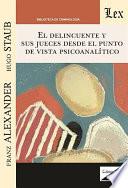 Delincuente y sus jueces desde el punto de vista psicoanalítico