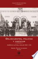 Delincuentes, policías y justicias