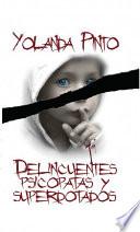 DELINCUENTES PSICÓPATAS Y SUPERDOTADOS