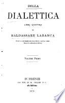 Della dialettica libri quattro, di Baldassarre Labanca ...