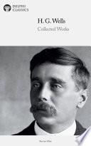 Delphi Collected Works of H. G. Wells (Illustrated)