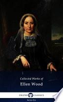 Delphi Collected Works of Mrs. Henry Wood (Illustrated)