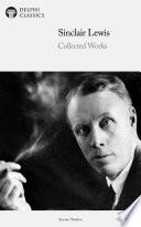 Delphi Collected Works of Sinclair Lewis (Illustrated)