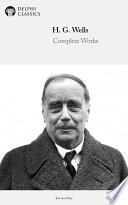 Delphi Complete Works of H. G. Wells (Illustrated)
