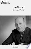 Delphi Complete Works of Peter Cheyney (Illustrated)