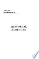 Democracia sí, dictadura no