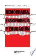 Democracia, transparencia y educación. Demagogia, corrupción e ignorancia