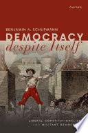 Democracy despite Itself