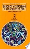 Demonios y exorcismos en los siglos de oro