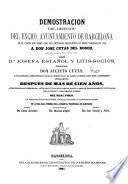 Demostracion del derecho del Exmo. Ayuntamiento de Barcelona en el pleito que sobre pago de cantidades procedente de reses vendidas en 1713 a Don Don Jose Cuyas del Bosch comprador de carnes... signen D Josefa Estañol y Litis-socios contra Don Jacinto Cuyas, a cuya instancia, sobre inexacta falta de antiguo pago, ha venido formar parte dicho Ayuntamiento anomalamiento despues de mas de cien años...