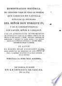 Demostracion histórica del verdadero valor de todas las monedas que corrian en Castilla durante el reynado del Señor Don Enrique IV., y de su correspondencia con las del Señor D. Carlos IV. Con un apéndice de instrumentos ... publícala la ... Real Academia