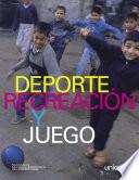 Deporte, recreación y juego