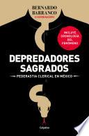 Depredadores Sagrados: Pederastía Clerical en México / Sacred Predators