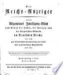 Der Reichsanzeiger oder Allgemeines Intelligenz-Blatt zum Behuf der Justiz, der Polizey und der bürgerlichen Gewerbe im Deutschen Reiche (etc.)
