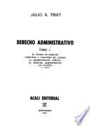Derecho administrativo: El estado de derecho. Cometidos y funciones del estado. La administración pública. El derecho administrativo. Las fuentes (1a. parte)