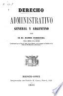 Derecho administrativo general y argentino