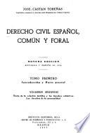 Derecho civil español, común y foral: Ideas generales. Teoría de la norma jurídica. v. 2. Teoría de la relación jurídica y los derochos subjetivos. Los derechos de la personalidad. Las cosas. Los hechos jurídicos. 10. ed., 1962-63