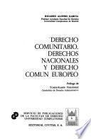 Derecho comunitario, derechos nacionales y derecho común europeo