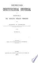 Derecho constitucional universal é historia del dercho público peruano