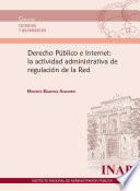 Derecho Público e Internet: la actividad administrativa de regulación de la Red
