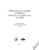 Derechos del hombre en México durante la guerra civil de 1810