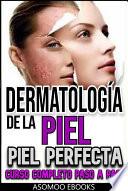 Dermatología de la Piel, Piel perfecta curso completo esplicado paso a paso