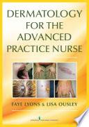 Dermatology for the Advanced Practice Nurse