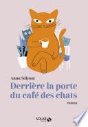 Derrière la porte du café des chats