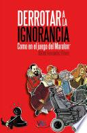Derrotar a la ignorancia