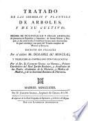 Des semis et plantations des arbres. Tratado de las siembras y plantíos de árboles, y de su cultivo ... Traducido ... con varias notas por el Dr. D. Casimiro Gómez de Ortega