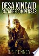 Desa Kincaid - Cazarrecompensas: Edición Premium en Tapa dura