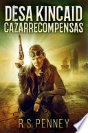 Desa Kincaid - Cazarrecompensas