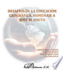 Desafíos de la educación geográfica. Homenaje a Xosé M. Souto
