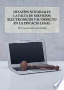 Desafíos notariales. La falta de servicios electrónicos y su impacto en la eficacia legal