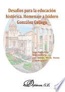 Desafíos para la educación histórica. Homenaje a Isidoro González Galle