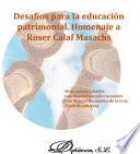 Desafíos para la educación patrimonial. Homenaje a Roser Calaf Masachs